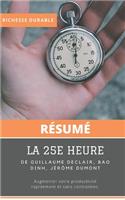 (Résumé) La 25e heure de Guillaume Declair, Bao Dinh: Augmenter votre productivité sans trop de contraintes.