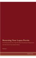 Reversing Your Lupus Pernio: The 30 Day Journal for Raw Vegan Plant-Based Detoxification & Regeneration with Information & Tips (Updated Edition) Volume 1