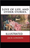 Love of Life & Other Stories Illustrated