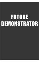Future Demonstrator Notebook: Lined Journal, 120 Pages, 6 x 9, Affordable Gift For Student, Future Dream Job Journal Matte Finish