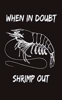 When In Doubt Shrimp Out