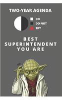 2020 & 2021 Two-Year Daily Planner For Best Superintendent Gift - Funny Yoda Quote Appointment Book - Two Year Weekly Agenda Notebook