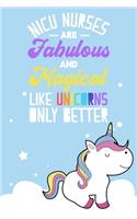 NICU Nurses are Fabulous and Magical Like Unicorns Only Better: Funny NICU Blank Lined Notebook Journal Diary 6x9