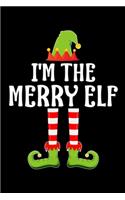 I'm the Merry Elf: Blank Lined Family Matching Christmas Diary - Best Christmas gift Notebook And Journal - 6x9 Inch 120 Pages White Paper