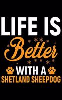 Life Is Better With a Shetland Sheepdog