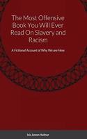 Most Offensive Book You Will Ever Read On Slavery and Racism