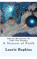 Advent Devotions To Take You Deeper: A Season of Faith(1 Advent Devotions to Take You Deeper)