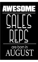 Awesome Sales Reps Are Born in August: Funny Birthday Gift Notebook for Sales Representatives