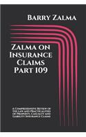 Zalma on Insurance Claims Part 109: A Comprehensive Review of the Law and Practicalities of Property, Casualty and Liability Insurance Claims