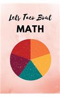Lets Taco Bout Math: College Ruled Lined Journal