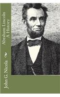 Abraham Lincoln a History