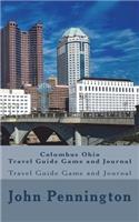 Columbus Ohio Travel Guide Game and Journal: Travel Guide Game and Journal(Travel Guide Game and Journal)