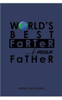 World's Best Farter I Mean Father: Blank Lined Journal With Calendar For Fathers