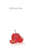 Red Physalis Notes