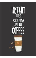Instant Nurse Practitioner Just Add Coffee