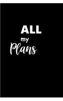 2019 Weekly Planner All My Plans 134 Pages: (Notebook, Diary, Blank Book)(2019 Planners Calendars Organizers Datebooks Appointment Books Agendas)