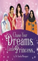 Chase Your Dreams Little Princess