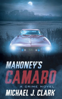 Mahoney's Camaro: A Crime Novel
