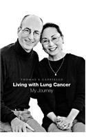 Living with Lung Cancer--My Journey