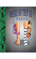 Where Do They Go? Part 3: (Where Do They Go?)