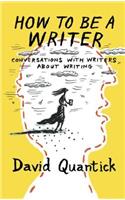 How to Be a Writer