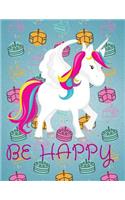 Be Happy: Unicorn Journal for Girls