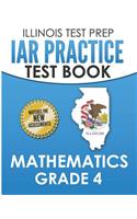 ILLINOIS TEST PREP IAR Practice Test Book Mathematics Grade 4: Preparation for the Illinois Assessment of Readiness Mathematics Tests