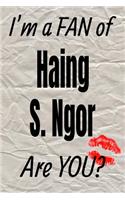 I'm a Fan of Haing S. Ngor Are You? Creative Writing Lined Journal