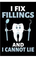 I Fix Fillings and I Cannot Lie