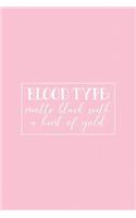 Blood Type Matte Black with a Hint of Gold: Pink Notebook for Sassy Girls - Blank Lines - College Ruled Notebook(5 Journals for Strong Women)