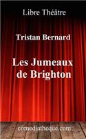 Les Jumeaux de Brighton: Texte Intégral de la Pièce Précédé d'Une Conférence de Tristan Bernard