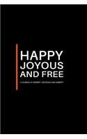 Happy Joyous and Free - A Journal of Serenity, Gratitude and Sobriety: All Black Guided Odaat Recovery Notebook. Let the Healing Begin!(1 Guided Sobriety Journal)
