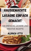 Hausgemachte Lasagne Einfach Gemacht