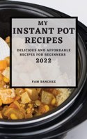 My Instant Pot Recipes 2022