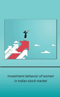 Investment behaviour of women in Indian stock market