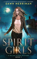 Spirit Girls: A totally gripping paranormal mystery