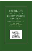 Footprints of the 1/4th Leicestershire Regiment. August 1914 to November 1918