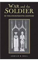 War and the Soldier in the Fourteenth Century