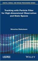 Tracking with Particle Filter for High-dimensional Observation and State Spaces