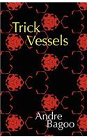 Trick Vessels