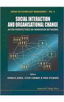 Social Interaction and Organisational Change, Aston Perspectives on Innovation Networks