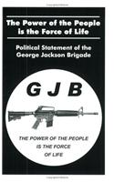 The Power of the People Is the Force of Life: Political Statement of the George Jackson Brigade