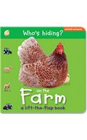 Who's Hiding on the Farm: A Lift-The-Flap Book