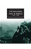 The Balkans, Italy and Africa 1914 - 1918