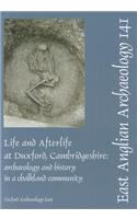 Life and Afterlife at Duxford, Cambridgeshire: Archaeology and History in a Chalkland Community: Archaeology and History in a Chalkland Community