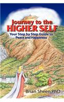 Journey to the Higher Self Your Step by Step Guide to Peace and Happiness