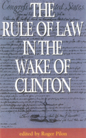 The Rule of Law in the Wake of Clinton