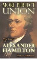 More Perfect Union: The Story of Alexander Hamilton