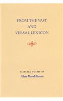 From the Vast and Versal Lexicon: Selected Poems by Allen Mandelbaum
