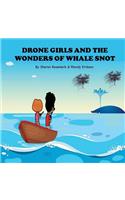 Drone Girls And The Wonders Of Whale Snot